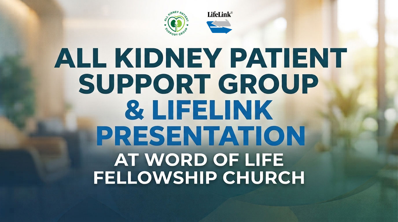 All Kidney Patient Support Group & LifeLink Presentation
